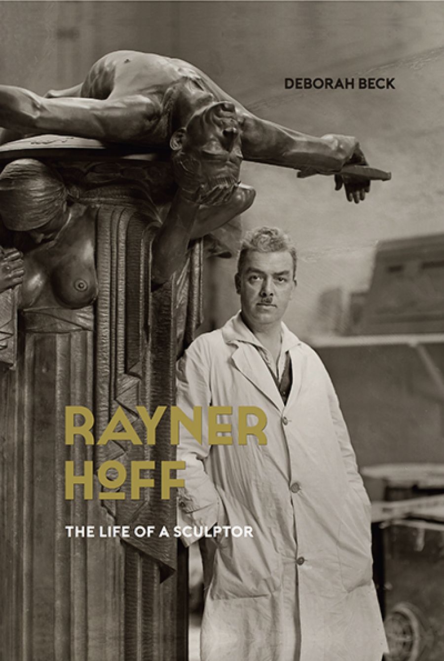 Christopher Menz reviews Rayner Hoff: The life of a sculptor by Deborah Beck