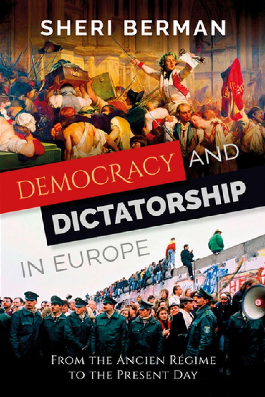 Rémy Davison reviews Democracy and Dictatorship in Europe: From the Ancien Régime to the present day by Sheri Berman