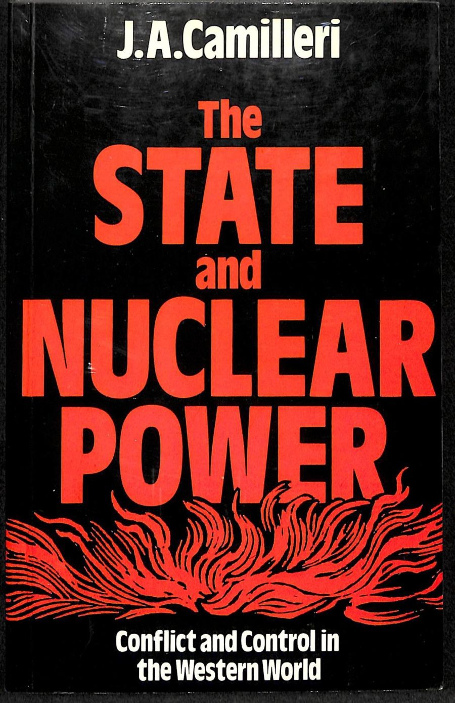 John Wiseman reviews ‘The State and Nuclear Power’ by J. A. Camilleri and ‘Can Australia Survive World War III?’ by Christopher Forsythe