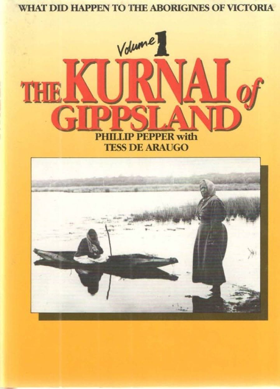 Patrick Morgan reviews ‘The Kurnai of Gippsland’ by Phillip Pepper and Tess De Araugo