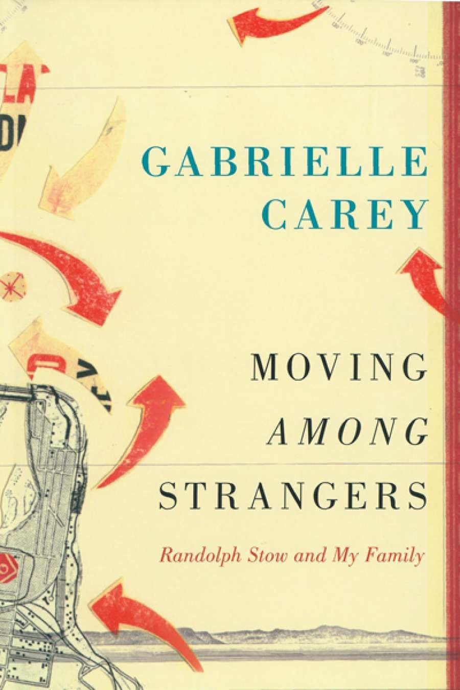 Susan Sheridan reviews Moving Among Strangers: Randolph Stow and My Family by Gabrielle Carey