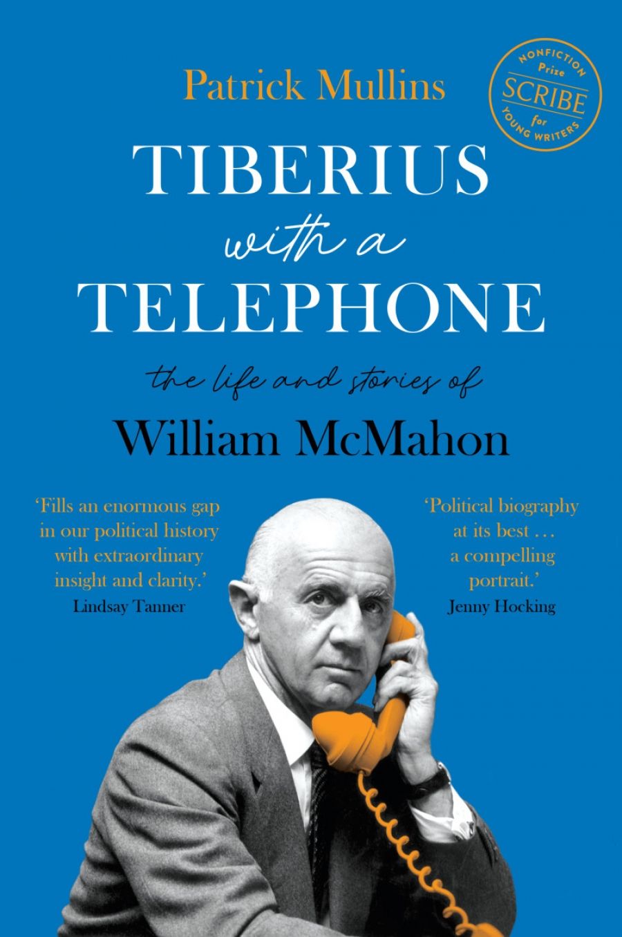 James Walter reviews Tiberius with a Telephone: The life and stories of William McMahon by Patrick Mullins