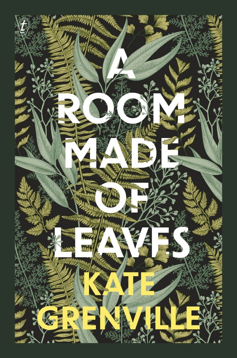 Don Anderson reviews A Room Made of Leaves by Kate Grenville