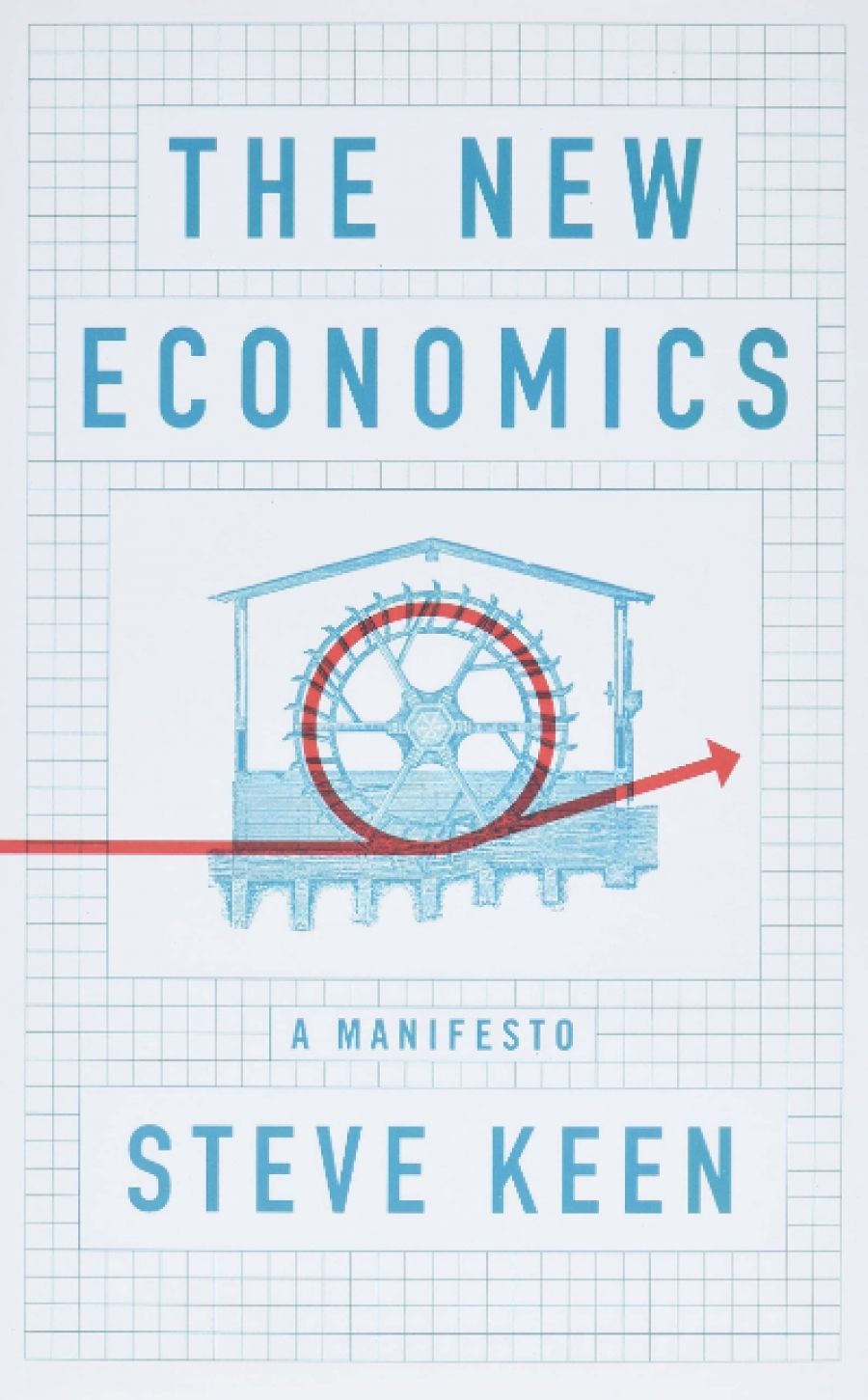 Benjamin Huf reviews The New Economics: A manifesto by Steve Keen