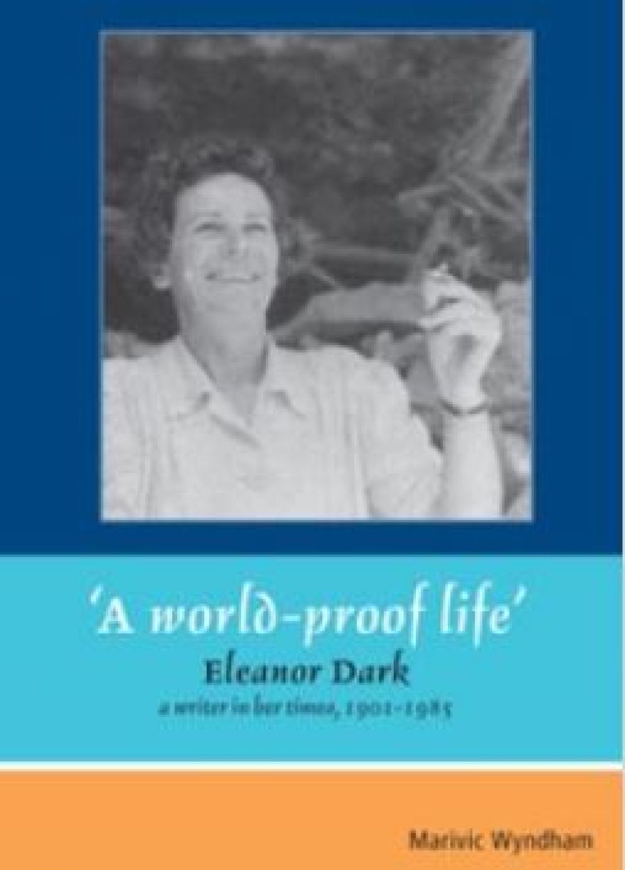 David Carter reviews A World-Proof Life: Eleanor Dark, a writer in her times, 1901-1985 by Marivic Wyndham