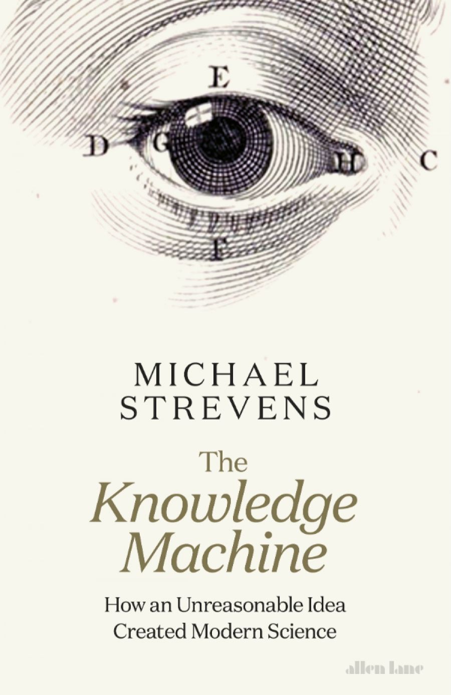 Robyn Arianrhod reviews The Knowledge Machine: How an unreasonable idea created modern science by Michael Strevens
