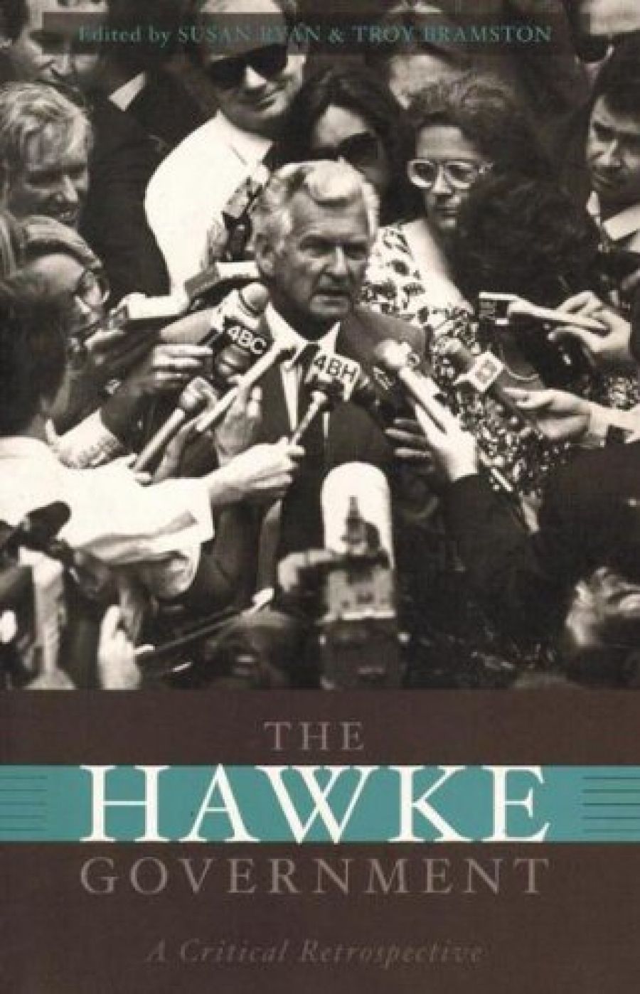 James Walter reviews The Hawke Government: A critical retrospective edited by Susan Ryan and Troy Bramston