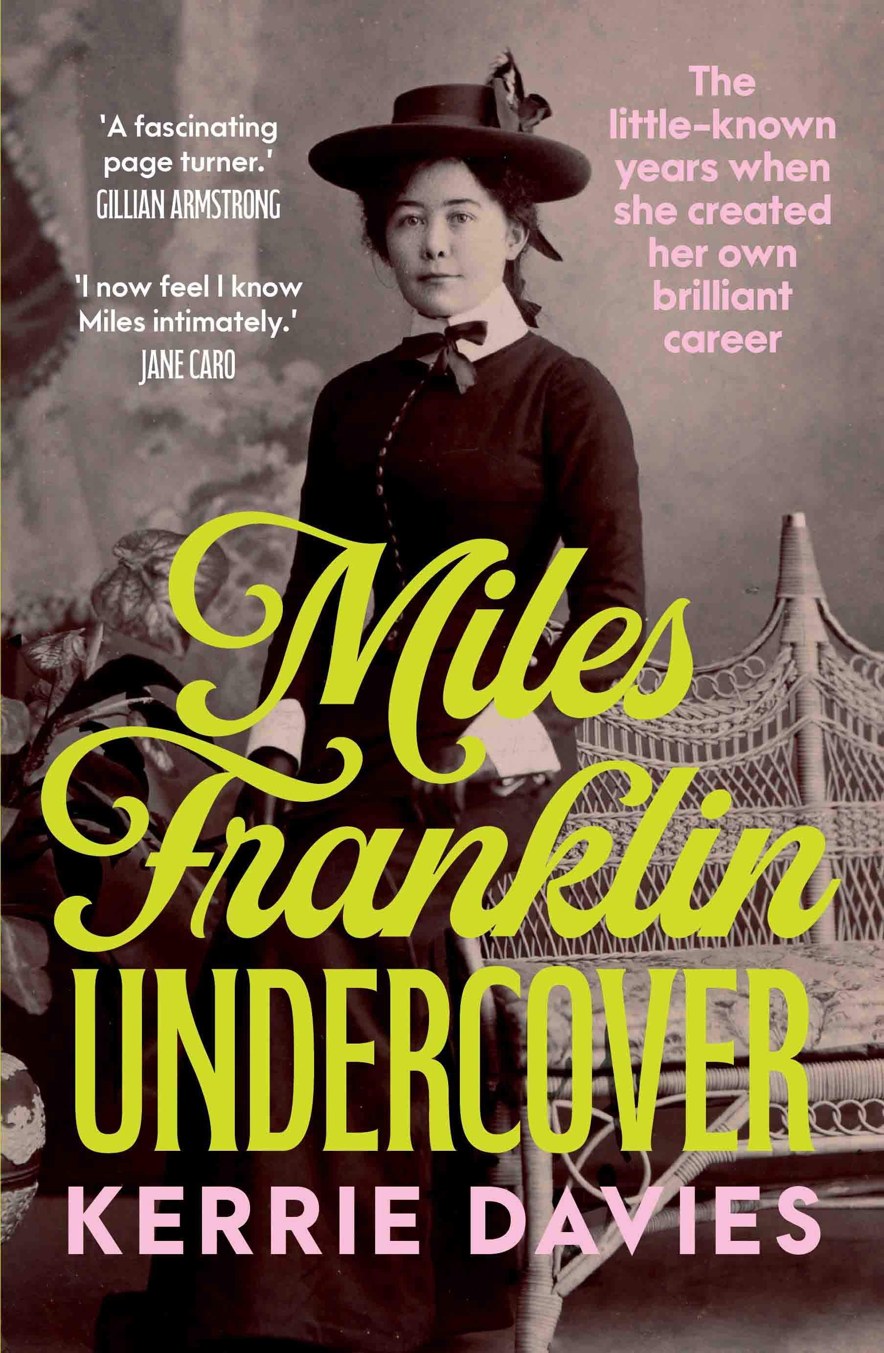 Miles Franklin Undercover: The little-known years when she created her own brilliant career