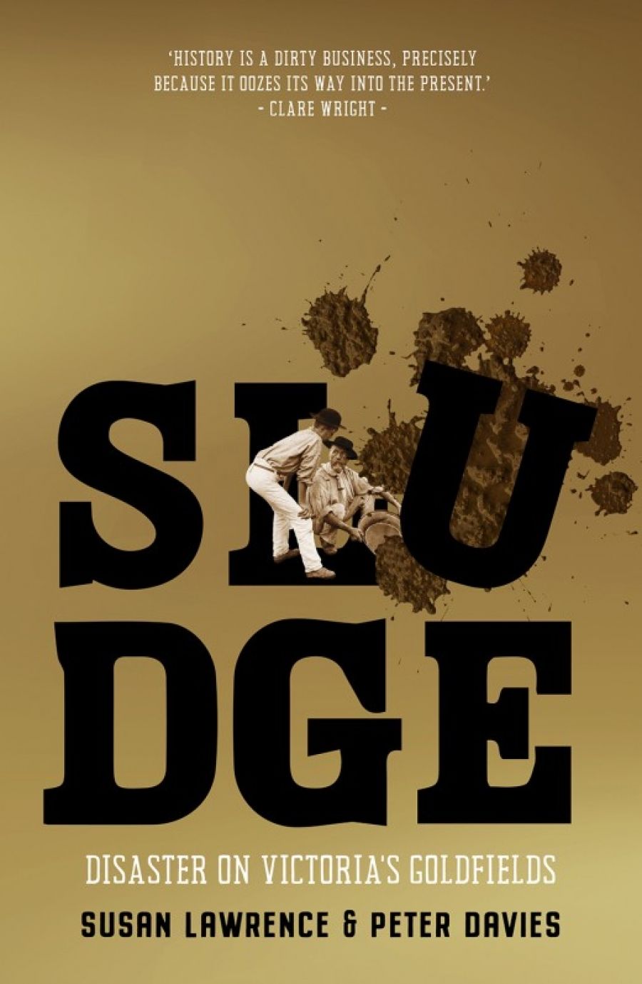 Alexandra Roginski reviews Sludge: Disaster on Victoria’s goldfields by Susan Lawrence and Peter Davies
