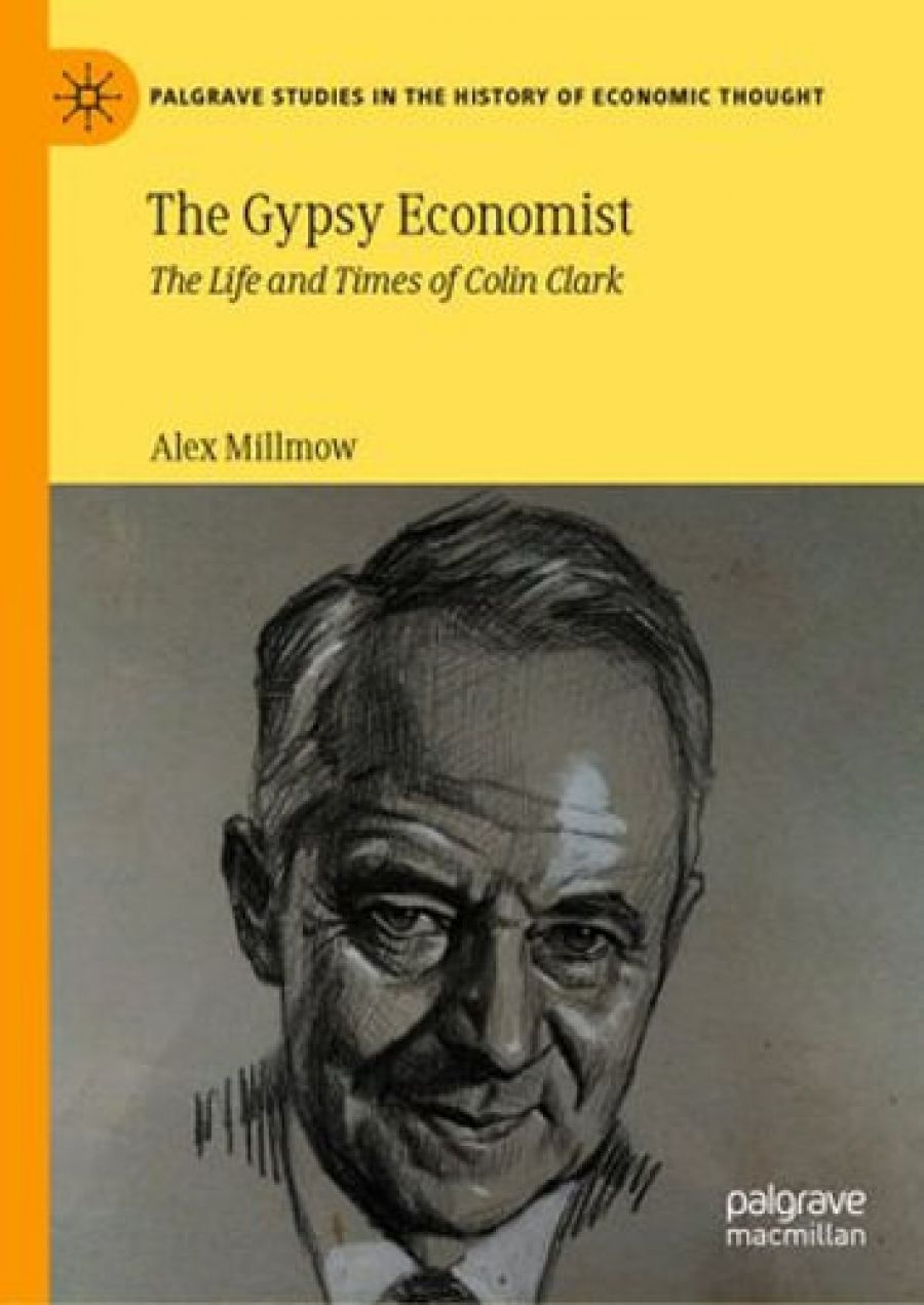 John Tang reviews The Gypsy Economist: The life and times of Colin Clark by Alex Millmow