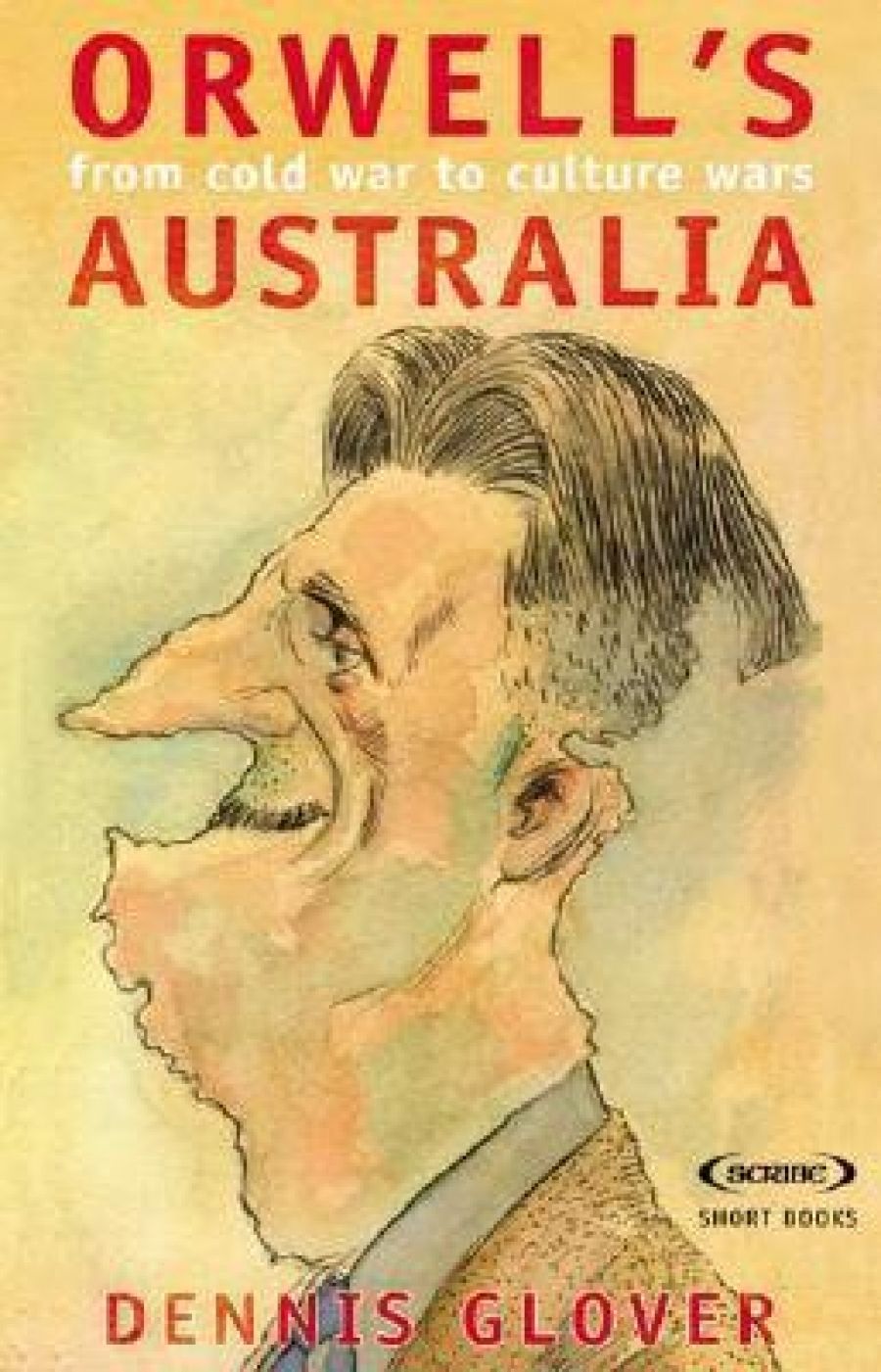 Troy Bramston reviews Orwells Australia: From cold war to culture wars by Dennis Glover