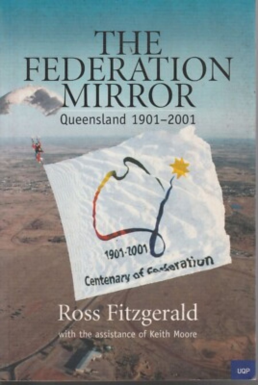 Geoffrey Bolton reviews ‘The Federation Mirror’ by Ross Fitzgerald and ‘Johannes Bjelke-Peterson’ by Rae Wear