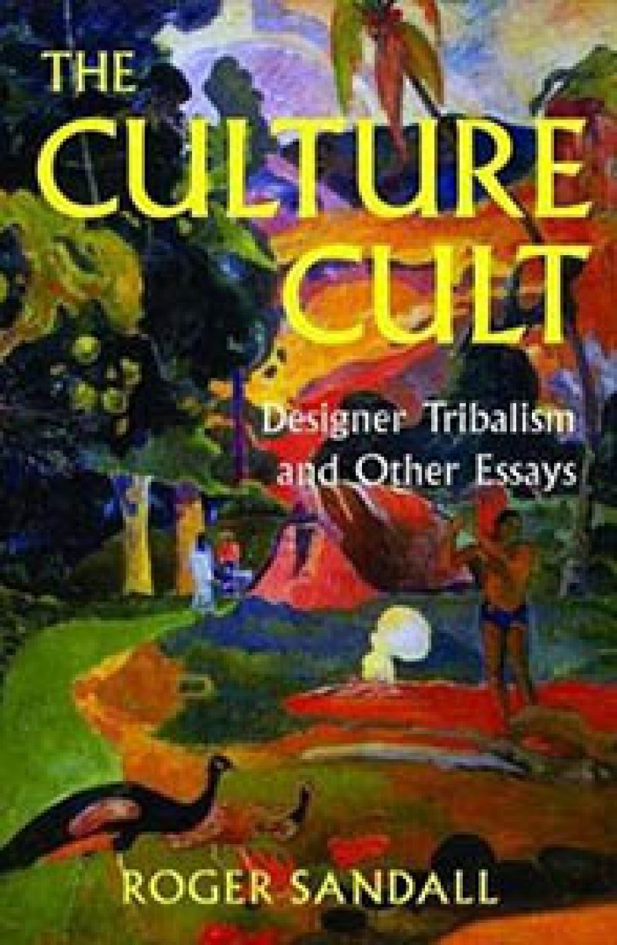 Patrick Wolfe reviews The Culture Cult: Designer tribalism and other essays by Roger Sandall