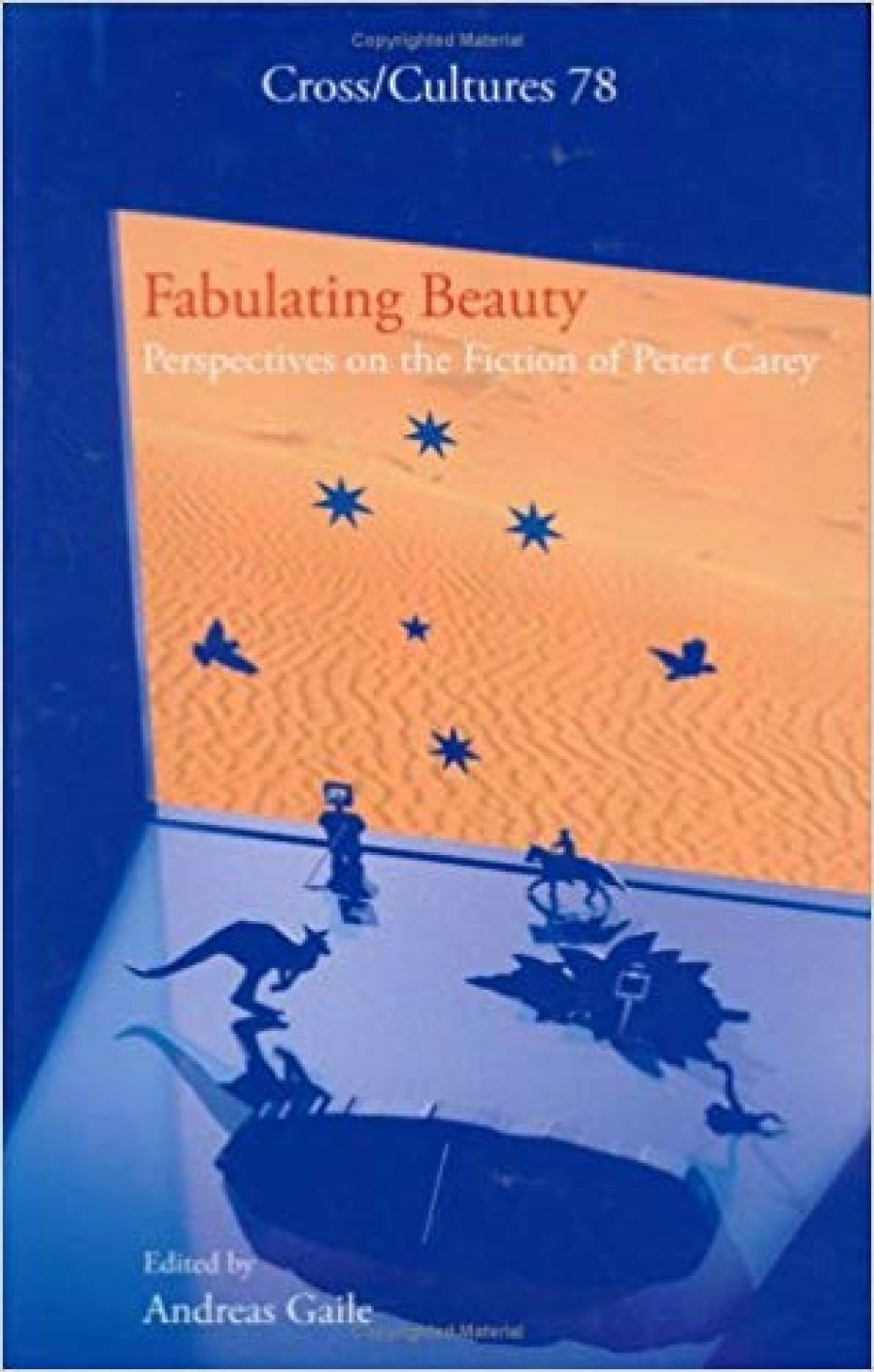 Elizabeth Webby reviews Fabulating Beauty: Perspectives on the fiction of Peter Carey edited by Andreas Gaile