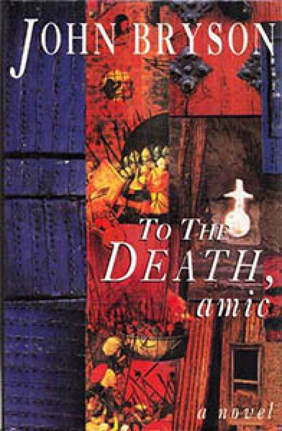 Judith Armstrong reviews To the death, Amic by John Bryson
