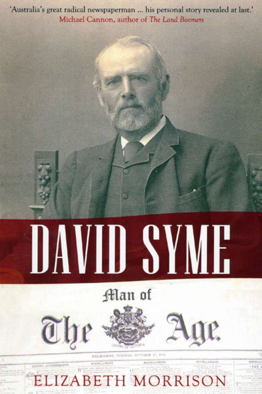 Rachel Buchanan reviews David Syme: Man of The Age by Elizabeth Morrison