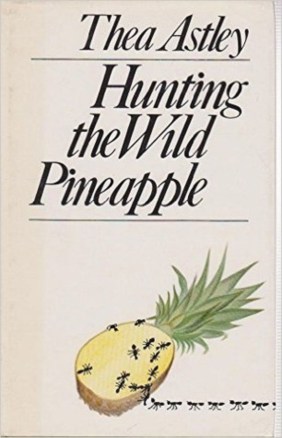 Stewart Edwards reviews Hunting the Wild Pineapple by Thea Astley