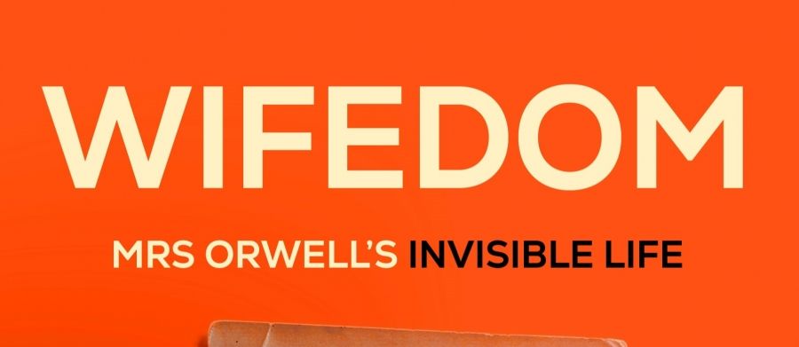 Michael Hofmann reviews Wifedom: Mrs Orwell’s invisible life by Anna Funder