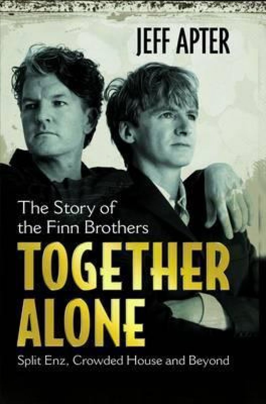 Dean Biron reviews Together Alone: The story of the Finn Brothers by Jeff Apter