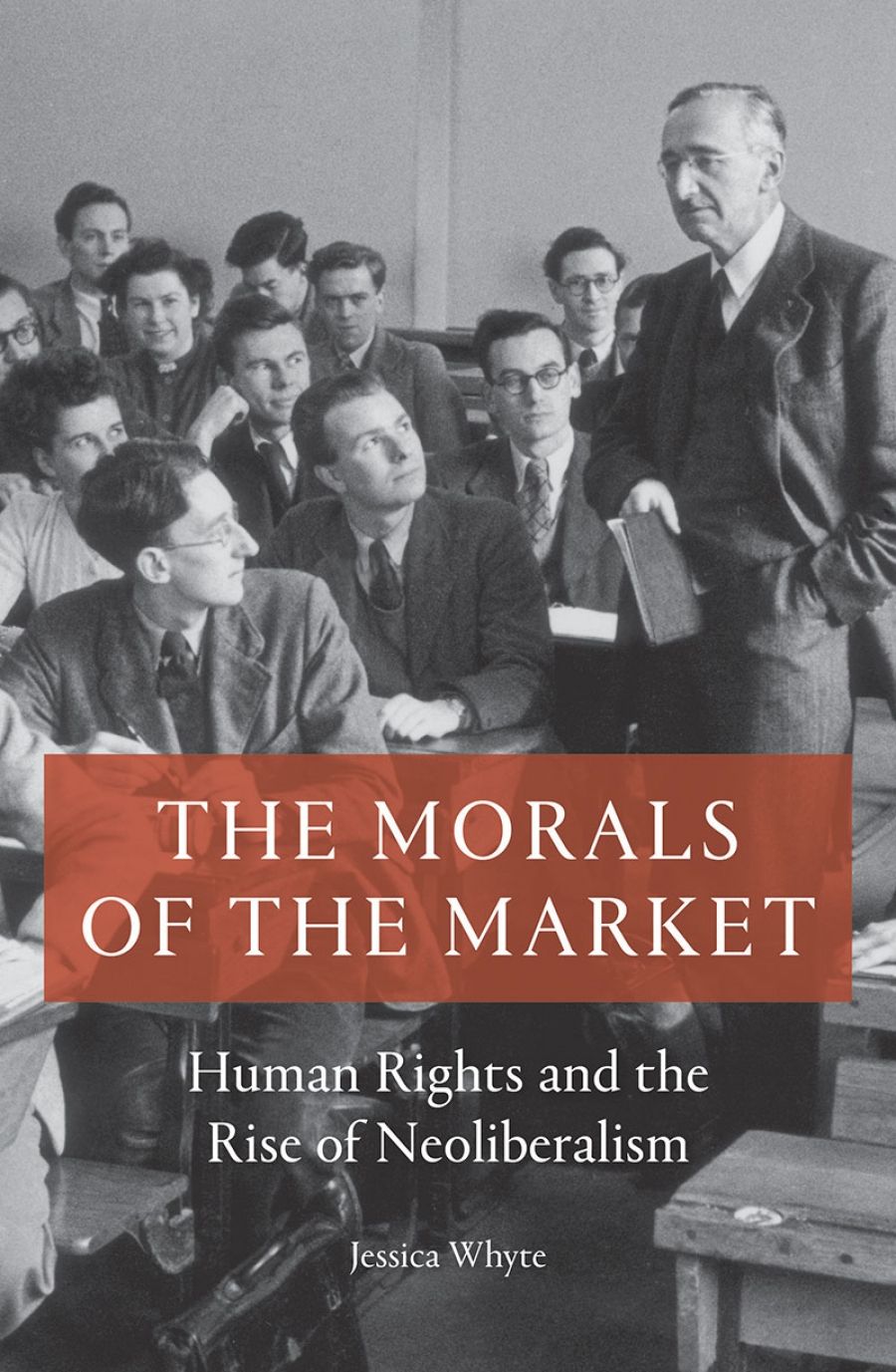 Benjamin Huf reviews The Morals of the Market: Human rights and the rise of neoliberalism by Jessica Whyte