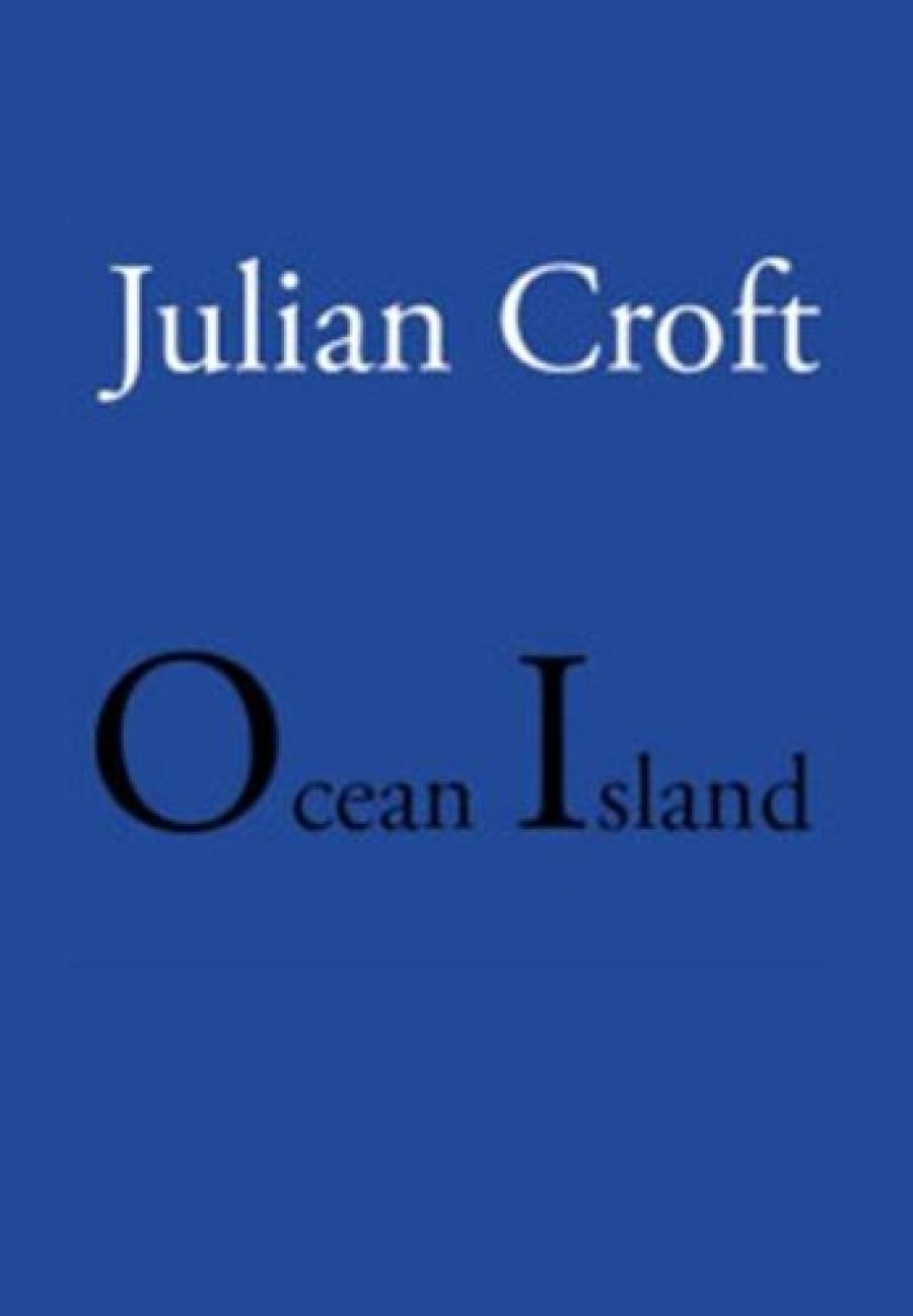 Martin Duwell reviews Ocean Island by Julian Croft