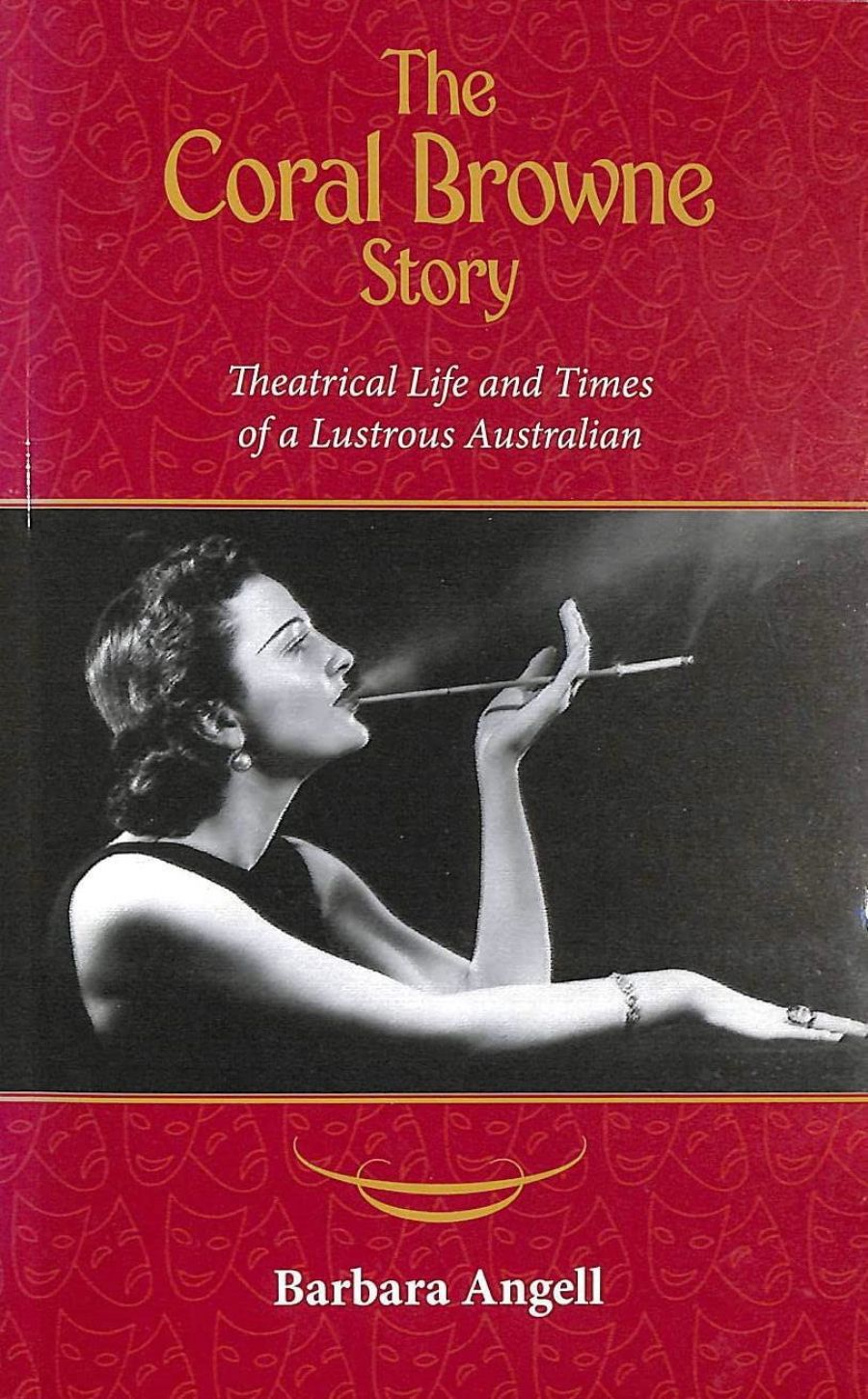 Ian Britain reviews The Coral Browne Story: Theatrical life and times of a lustrous Australia by Barbara Angell