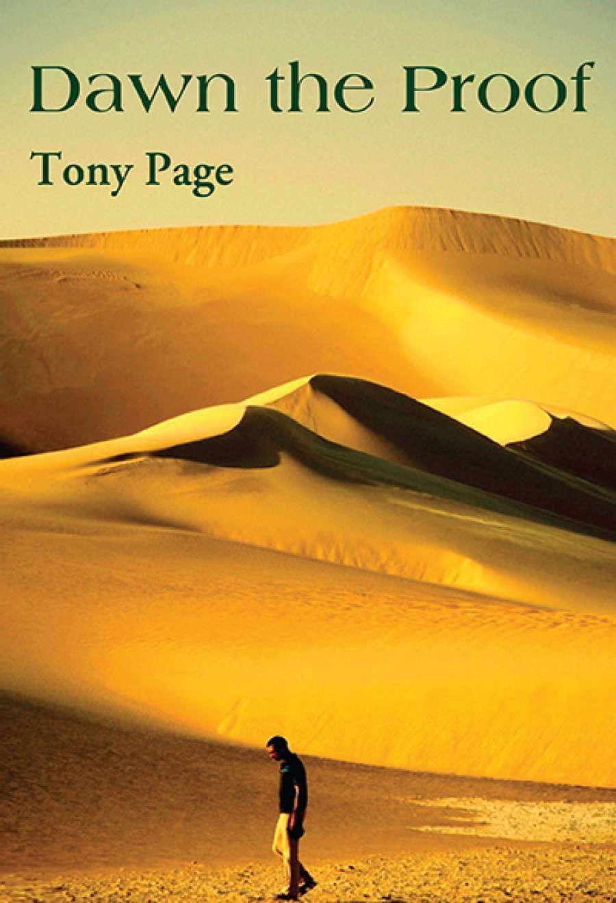 Dennis Haskell reviews Dawn the Proof by Tony Page, Headwaters by Anthony Lawrence, and Gods and Uncles by Geoff Page