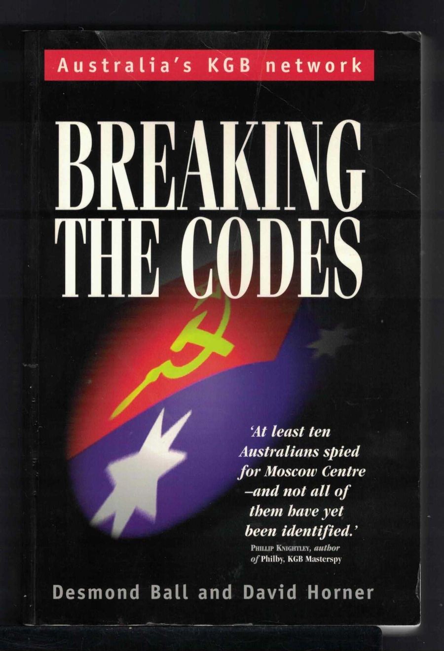 Peter Edwards reviews Breaking the Codes: Australia’s KGB Network 1944-1950 by Desmond Ball & David Horner