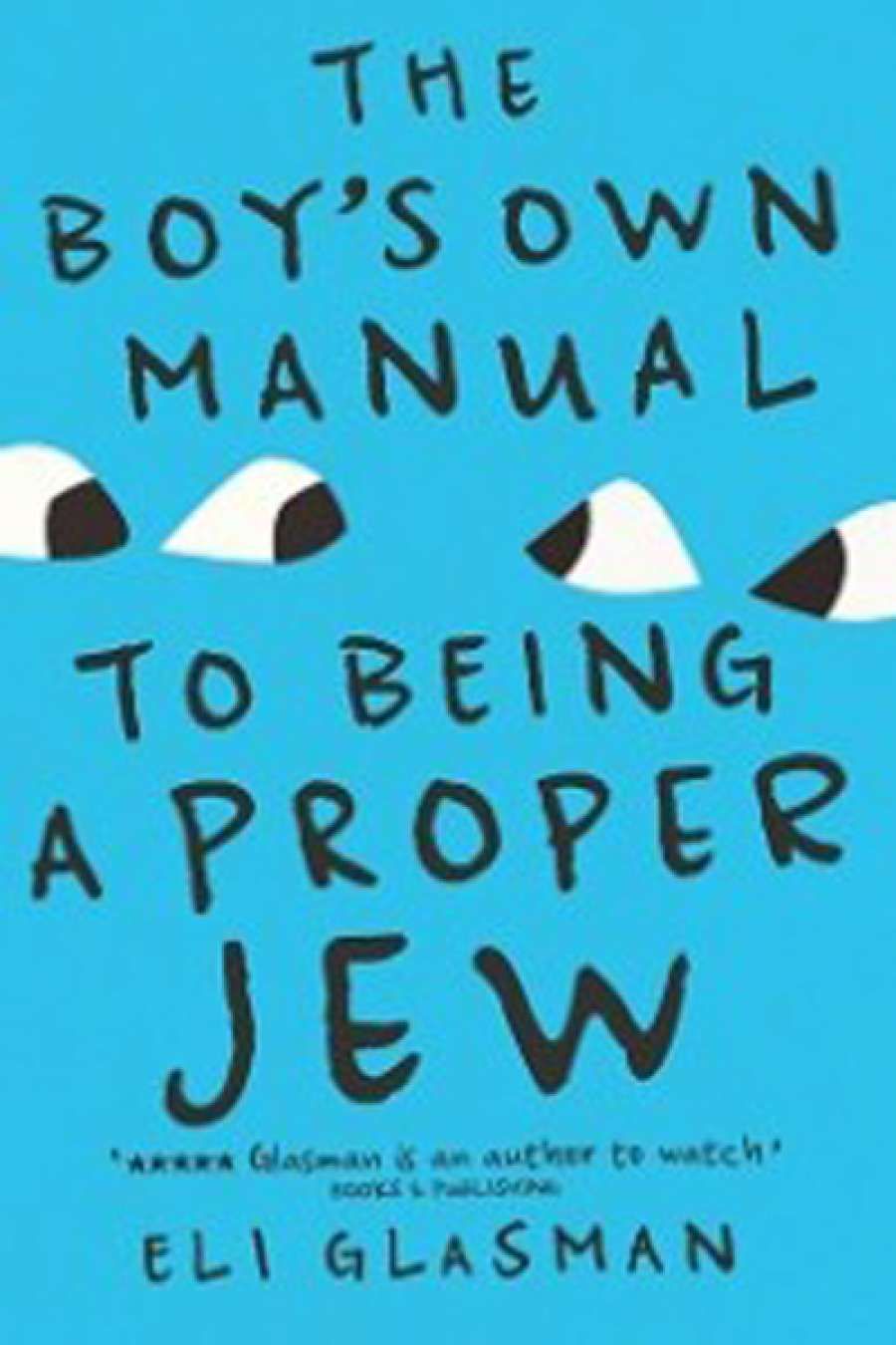 Crusader Hillis reviews The Boy’s Own Manual to Being a Proper Jew by Eli Glasman