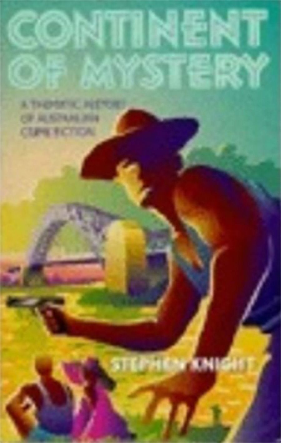 Stuart Coupe reviews Continent of Mystery: A Thematic History of Australian Crime Fiction by Stephen Knight