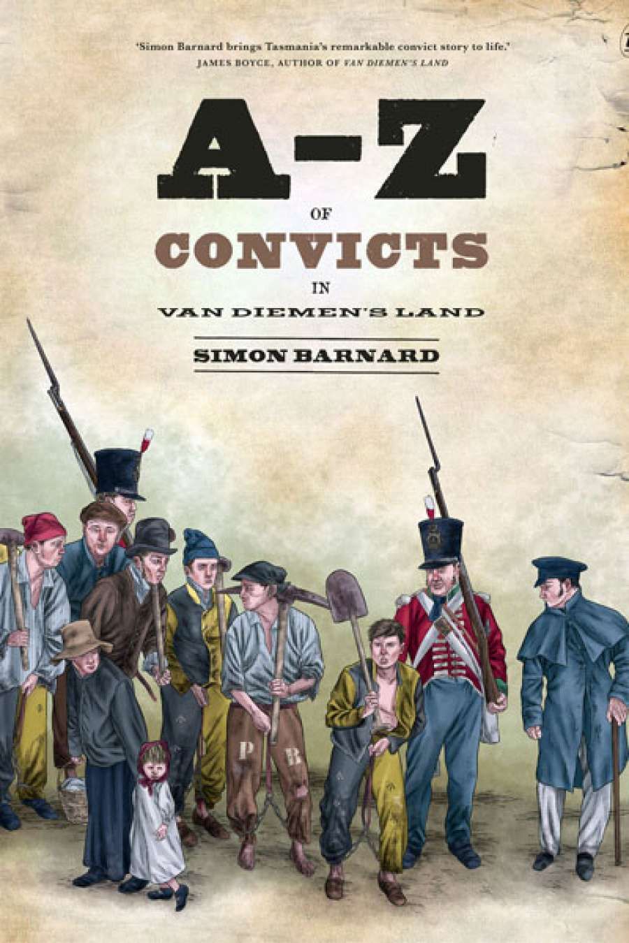 Nigel Pearn reviews the A-Z of Convicts in Van Diemens Land by Simon Barnard