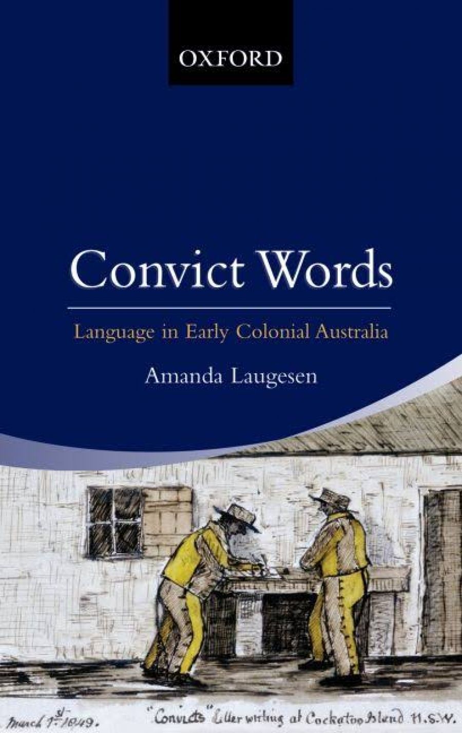 Gary Simes reviews Convict Words: Language in early colonial Australia by Amanda Laugesen