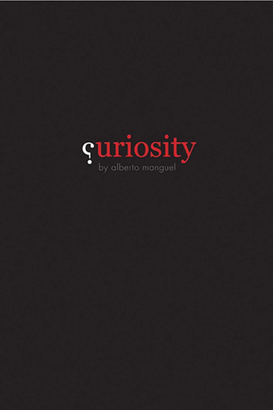 Andrea Goldsmith reviews Curiosity by Alberto Manguel