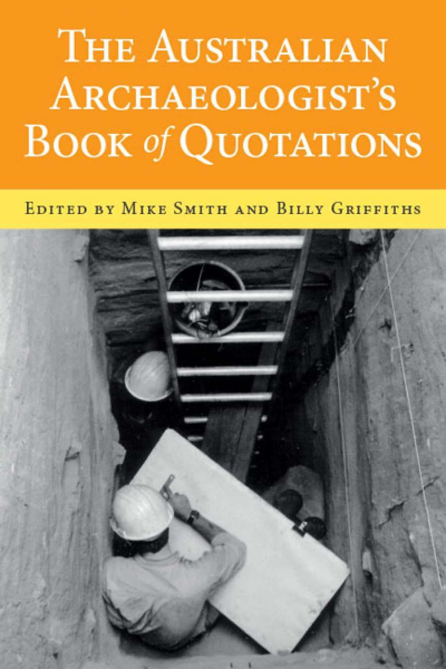 Ruth A. Morgan reviews The Australian Archaeologists Book of Quotations edited by Mike Smith and Billy Griffiths