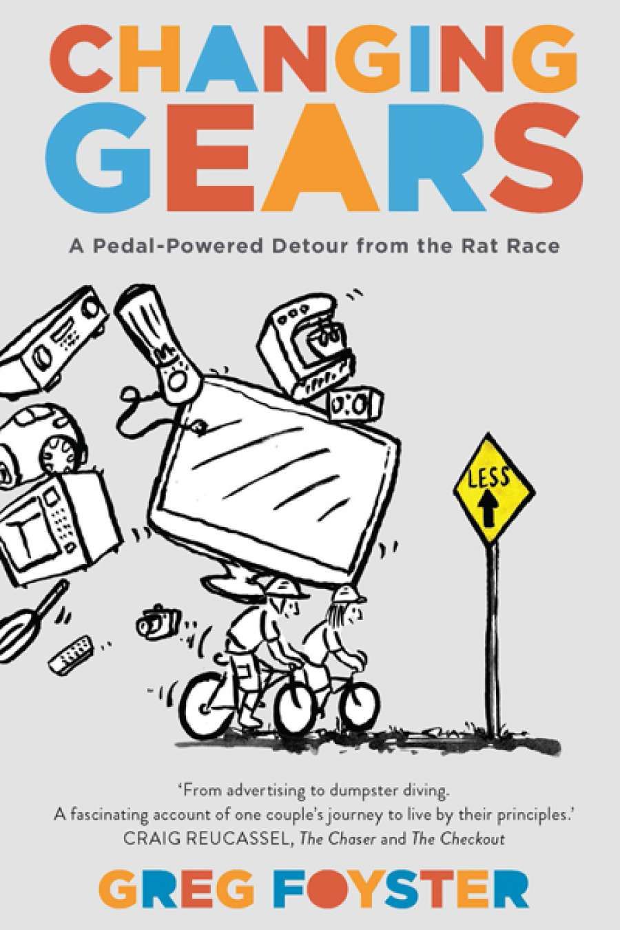 Alastair Collins reviews Changing Gears: A Pedal-powered Detour from the Rat Race by Greg Foyster