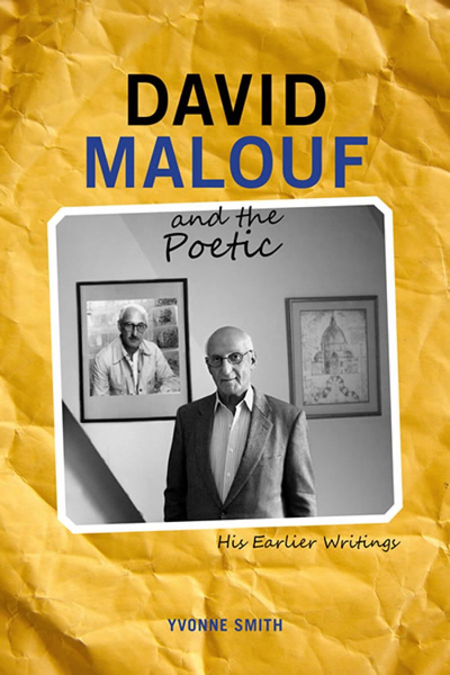 David McCooey reviews David Malouf and the Poetic: His earlier writings by Yvonne Smith