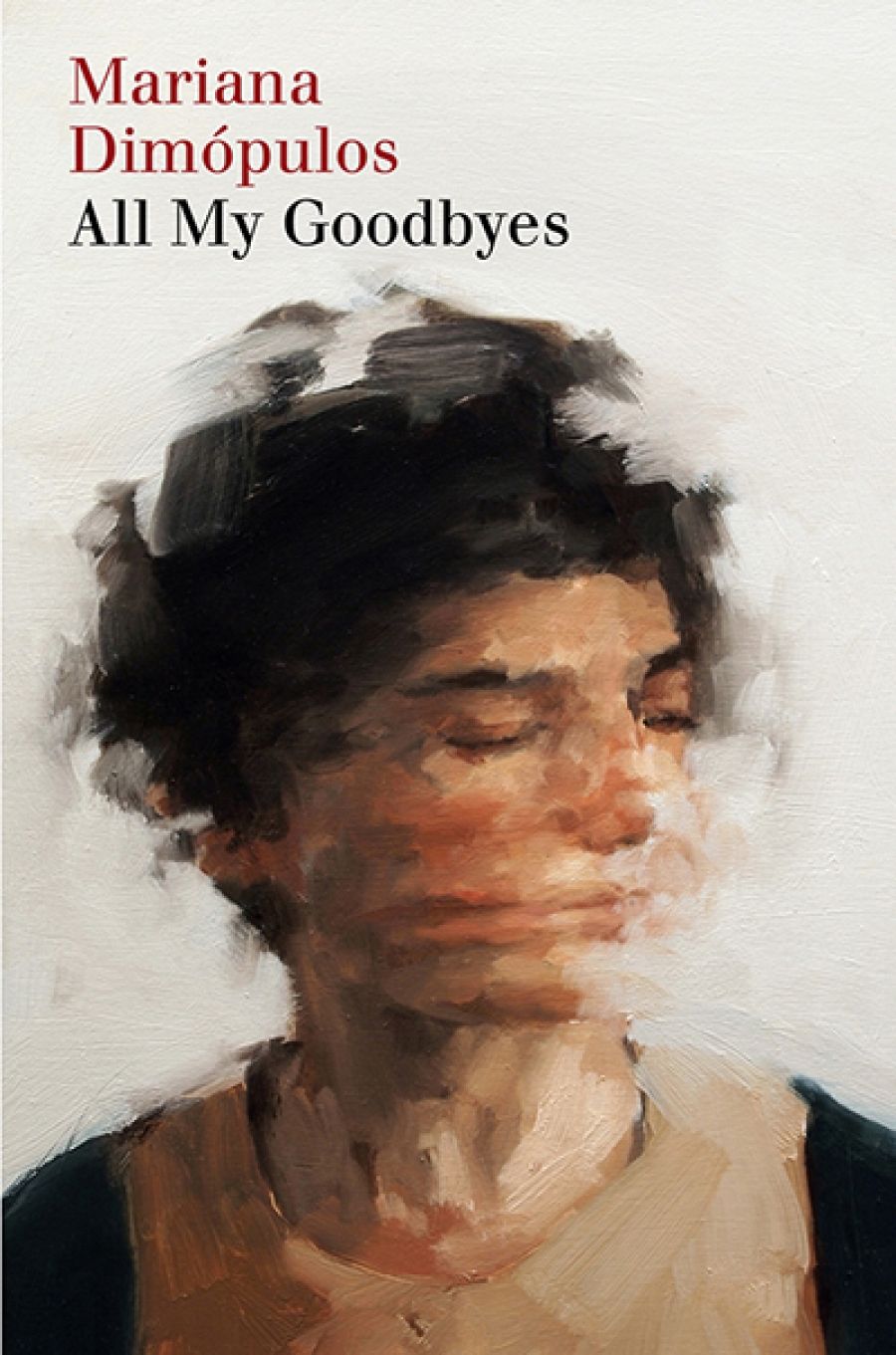 Lilit Thwaites reviews All My Goodbyes by Mariana Dimópulos, translated by Alice Whitmore