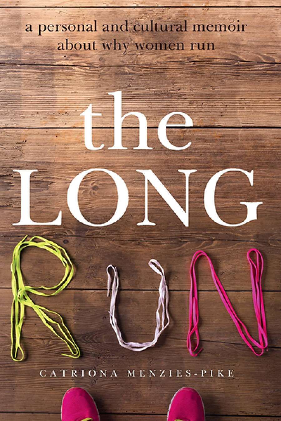 Gillian Dooley reviews The Long Run by Catriona Menzies-Pike