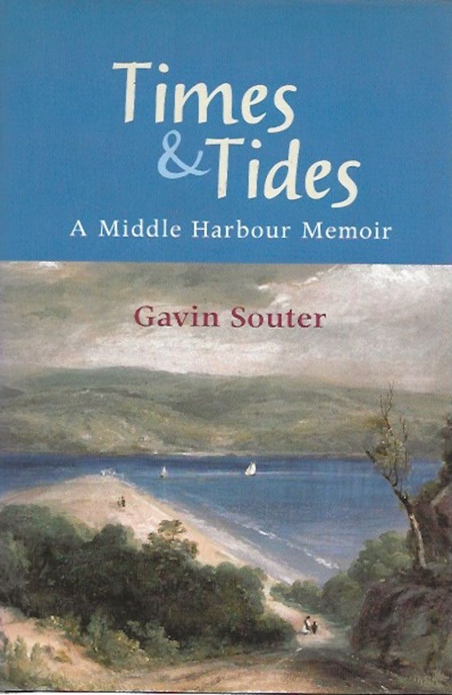 Alan Atkinson reviews ‘Times & Tides: A middle harbour memoir’ by Gavin Souter