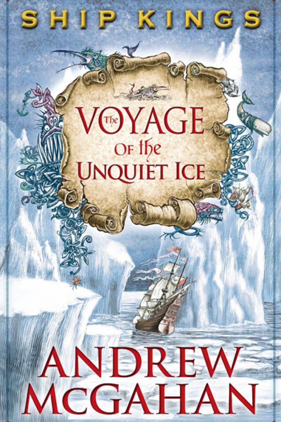 Clare Kennedy reviews Ship Kings: The Voyage of the Unquiet Ice by Andrew McGahan