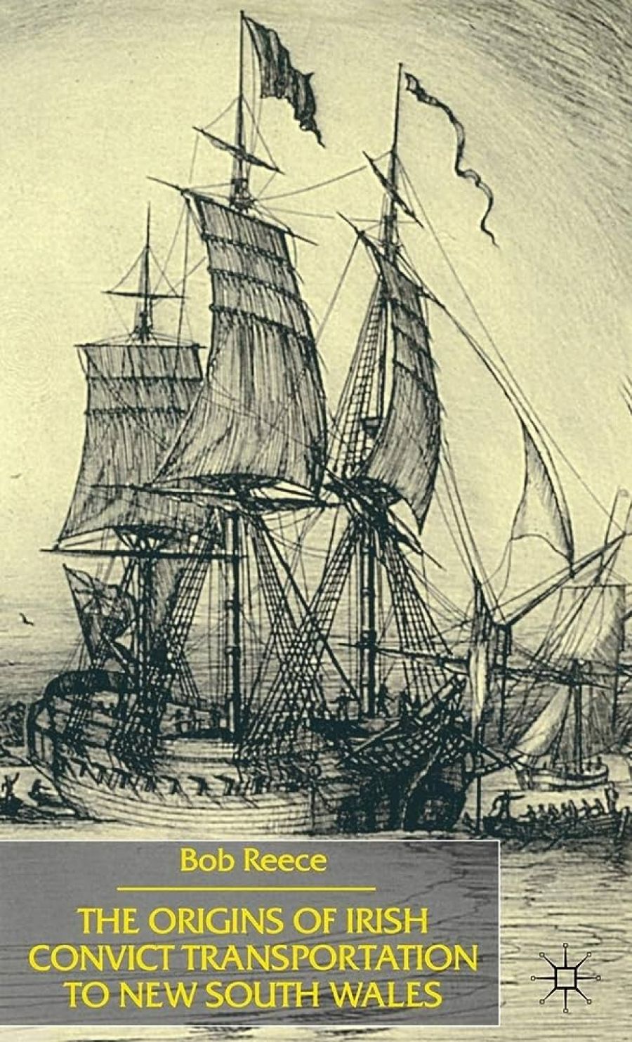 Alan Atkinson reviews The Origins of Irish Convict Transportation to New South Wales by Bob Reece