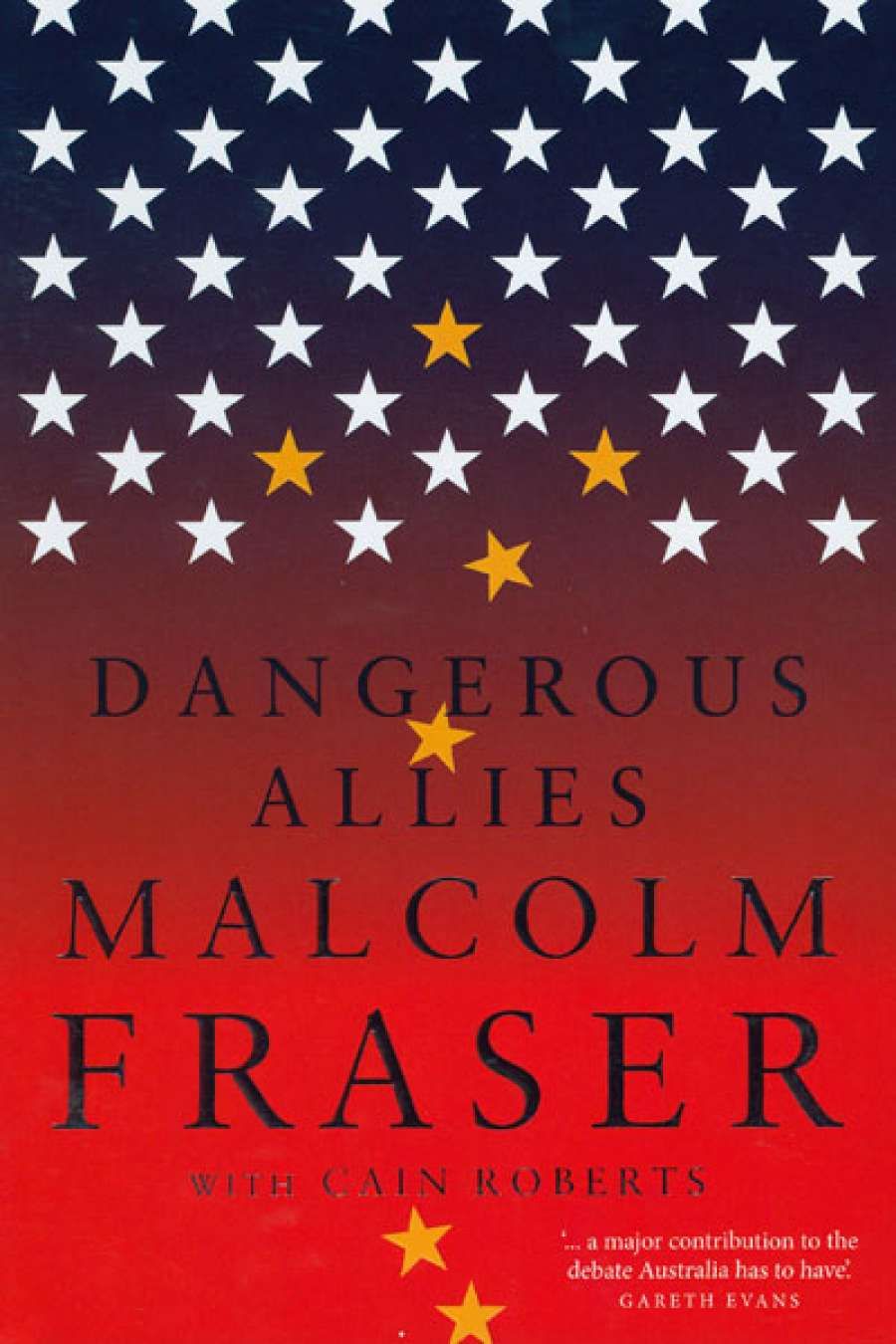 Alison Broinowski reviews Dangerous Allies by Malcolm Fraser, with Cain Roberts