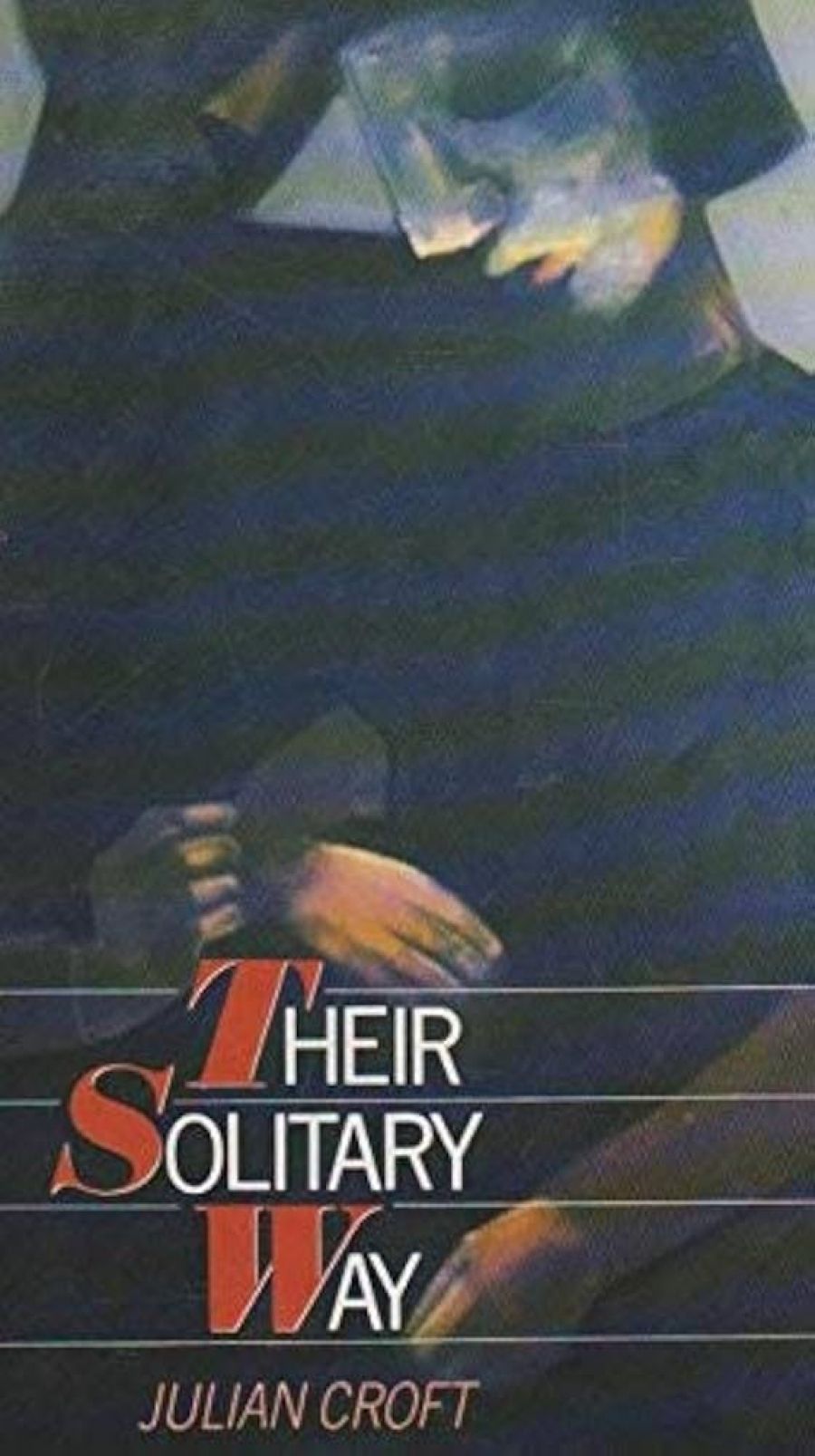 Ludmilla Forsyth reviews ‘Their Solitary Way’ by Julian Croft