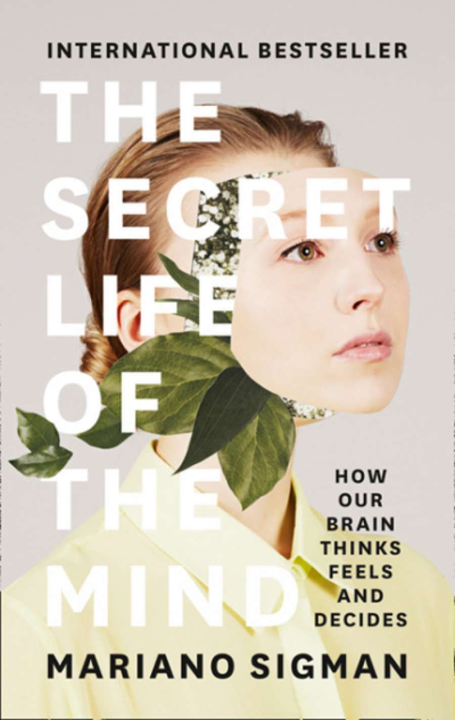 Nick Haslam reviews The Secret Life of The Mind: How our brain thinks, feels, and decides by Mariano Sigman