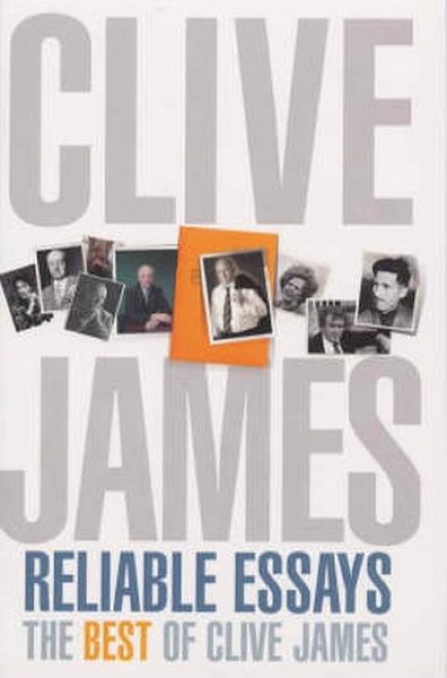 Don Anderson reviews Reliable Essays: The best of Clive James and Even As We Speak: New essays 1993–2001 by Clive James