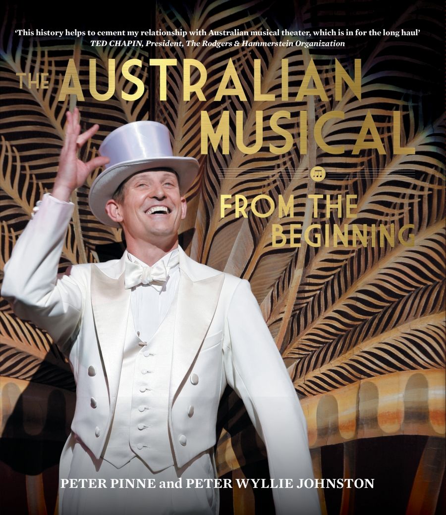 Gillian Wills reviews The Australian Musical from the Beginning by Peter Pinne and Peter Wyllie Johnston