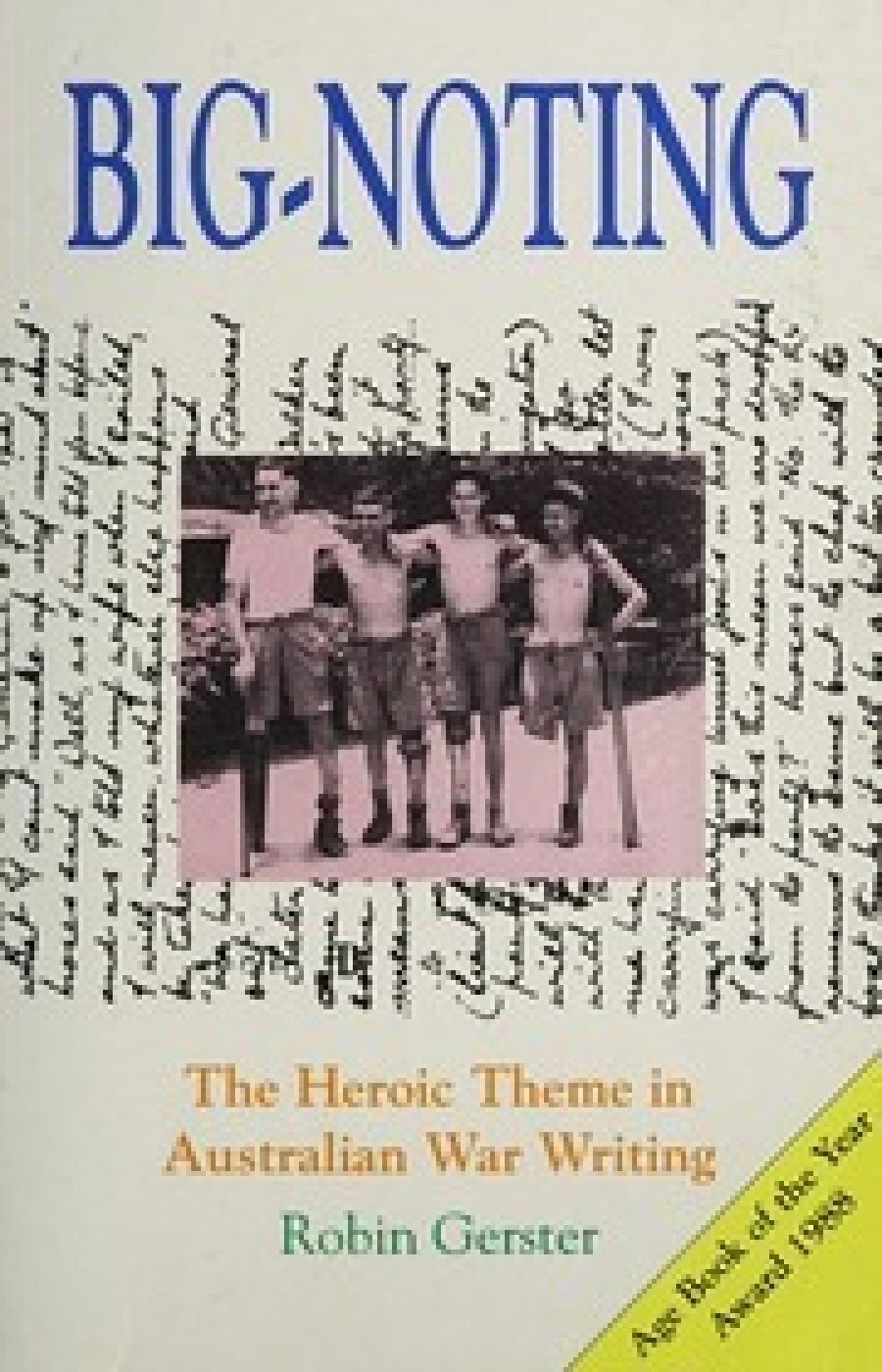 Sue Murray reviews Big-noting: the heroic theme in Australian war writing by Robin Gerster