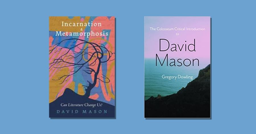 Geoff Page reviews Incarnation and Metamorphosis: Can literature change us? by David Mason, and The Colosseum Introduction to David Mason by Gregory Dowling