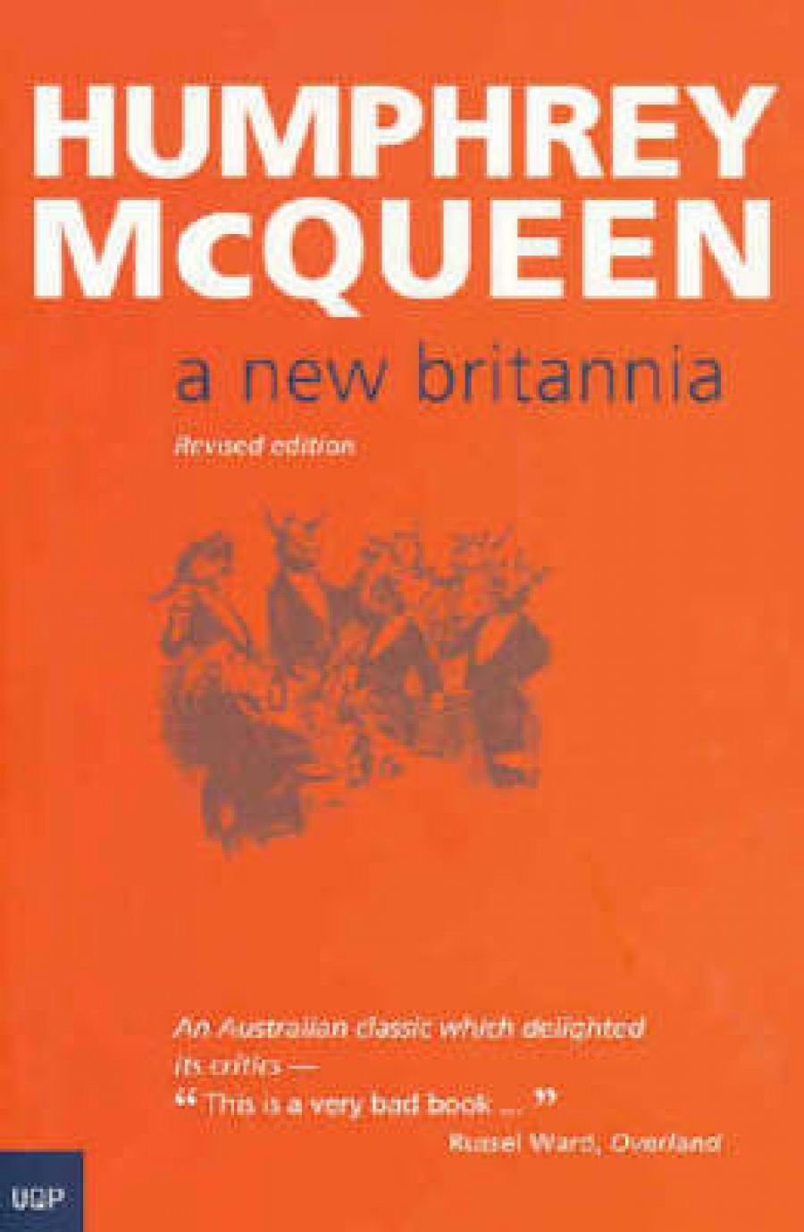 Frank Bongiorno reviews ‘A New Britannia: Fourth Edition’ by Humphrey McQueen and ‘Social sketches of Australia: Third Edition’ by Humphrey McQueen