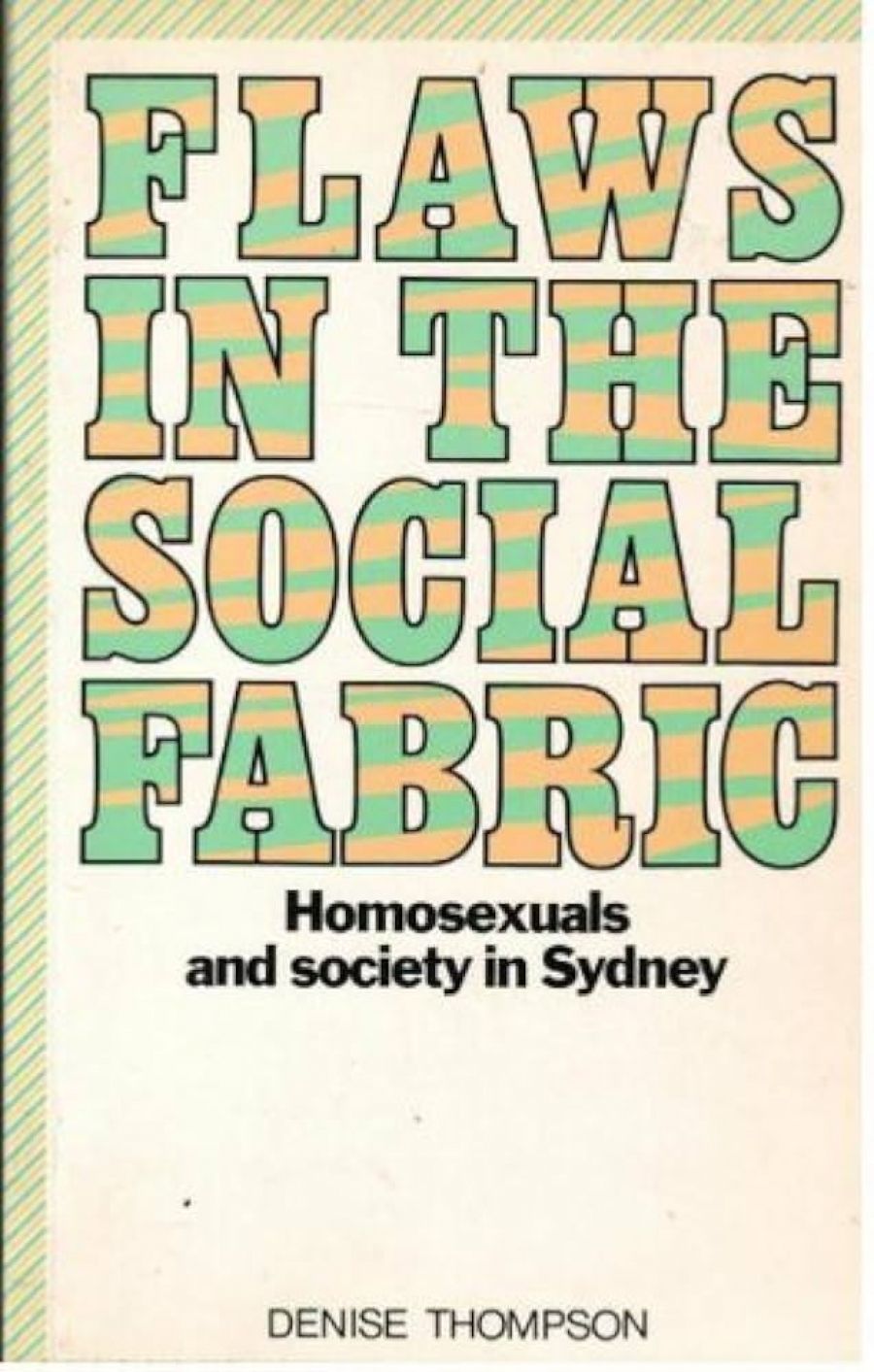 Rosemary Coates reviews ‘Flaws in the Social Fabric’  by Denise Thompson